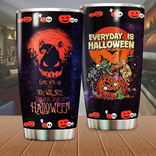 Halloween Tumbler Cup 20 Oz Come With Us And You Will See Everyday Is Halloween Tumbler 20 Oz