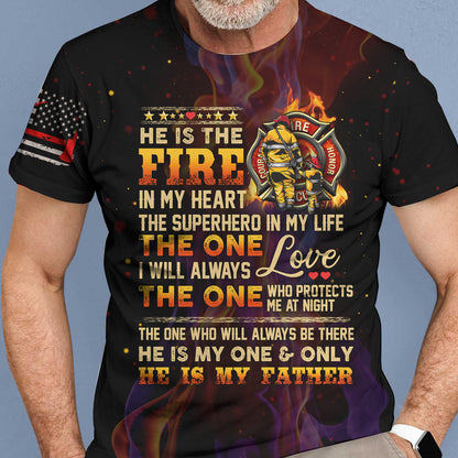 Firefighter All Over T-Shirt He Is The Fire In My Heart Father Tshirt For Fighfighter F174