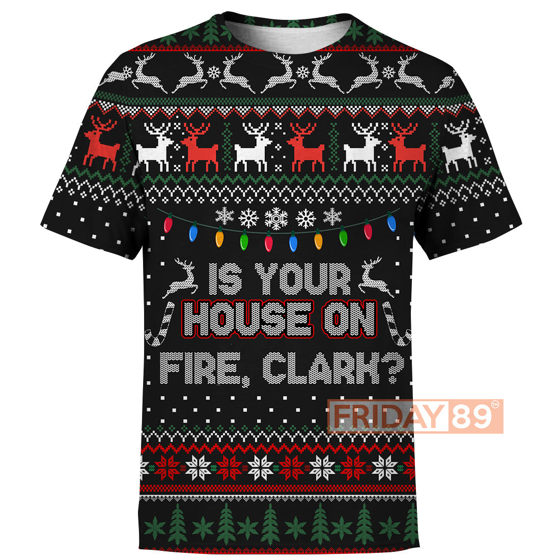 Unifinz Christmas T-shirt Is Your House On Fire Clark Ugly Christmas T-shirt Funny Christmas Hoodie Sweater Tank 2025