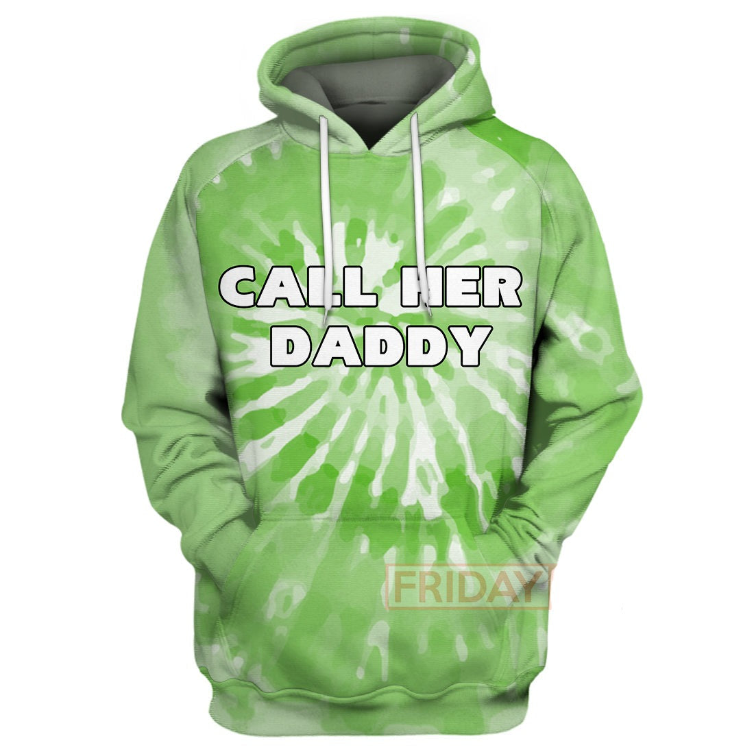 Unifinz Call Her Daddy Hoodie T Shirt 3D Tie Dye Hoodie Call Her Daddy Green T Shirt Awesome Hippie Shirt Hoodie Apparel 2022