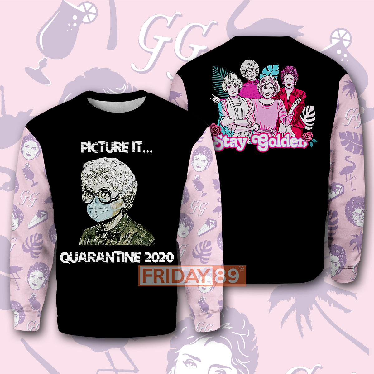 Unifinz Golden Girls Hoodie Stay Golden Picture It Quarantine 2020 Golden Girls T-shirt Amazing Golden Girls Shirt Sweater Tank 2023