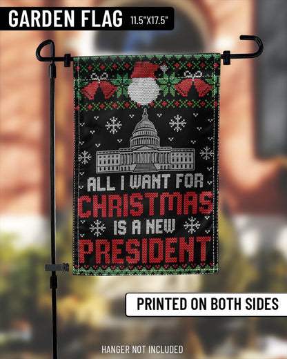 President House Flag All I Want For Christmas Is A New President Garden FLag